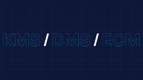 ECM vs DMS vs KMS - what’s right for you? ECM vs DMS vs KMS - what’s right for you?